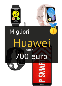 Migliori Huawei sotto 700 €