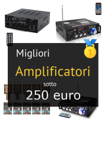 Migliori amplificatori sotto 250 euro