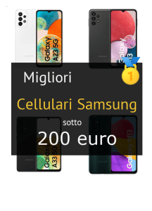 Migliori cellulari Samsung sotto 200 euro