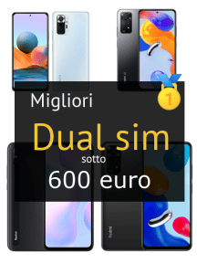 Migliori dual sim sotto 600 euro