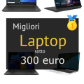 Migliori laptop sotto 300 €