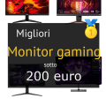 Migliori monitor gaming sotto 200 euro