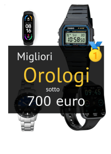 Migliori orologi sotto 700 euro