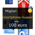 Migliori smartphone Huawei sotto 100 euro