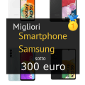 Migliori smartphone Samsung sotto 300 €