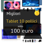 Migliori tablet 10 pollici sotto 100 euro